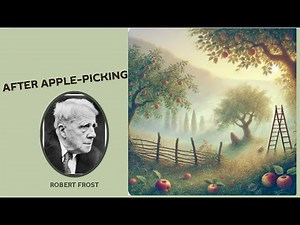 After Apple Picking by Robert Frost