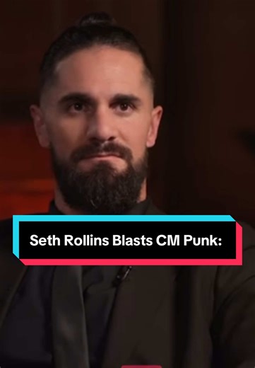 Seth Rollins Critiques CM Punk's Impact on WWE