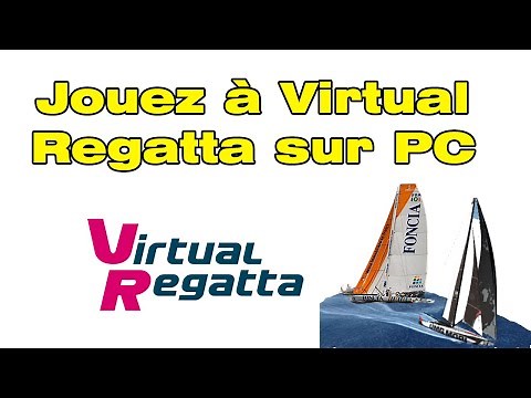 Comment jouer a virtual Regatta sur pc offshore inshore et participez à Vendée