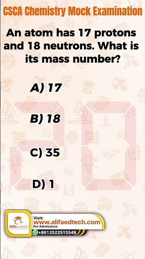 CSCA Chemistry MCQ | An Atom Has 17 Protons and 18 Neutrons | Mass Number