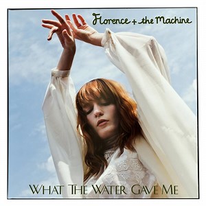 Florence   the Machine – What the Water Gave Me