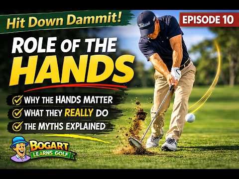 10 Role of the Hands in the Golf Swing | Hit Down Dammit! Ep 10