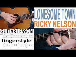 LONESOME TOWN - RICKY NELSON fingerstyle GUITAR LESSON