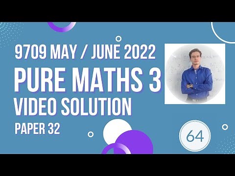 9709/32/m/j/22 Video solution of Pure mathematics 3 May/June 2022 paper 32