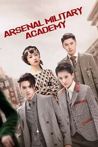 Arsenal Military Academy (2019) - TV Show