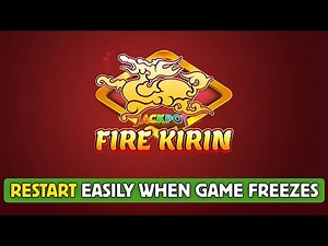 How to Restart App When Fire Kirin Freezes 2025?