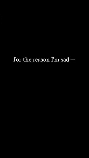 The Reason I'm Sad... | Poem
