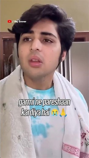 garmi ne pareshaan kardiya hai 😭 ‪@RajGrover005‬