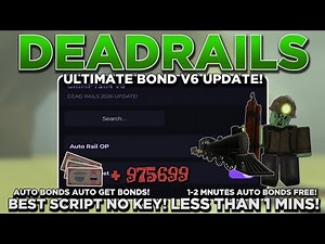 [NEW] Dead Rails Auto Bonds Script OP AUTO BOND V6.1 | GET BONDS EASILY 100-200 BONDS PER GAME 2026