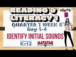 GRADE 1 READING AND LITERACY 1 QUARTER 1 WEEK 8 //IDENTIFY INITIAL SOUNDS