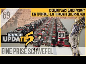SATISFACTORY TUTORIAL Let's Play Update 5: 69 - Eine Prise Schwefel
