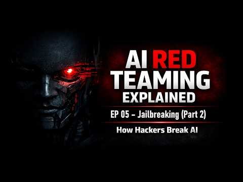 EP 05 - Jailbreaking (Part 2) | AI Red Teaming Full Course