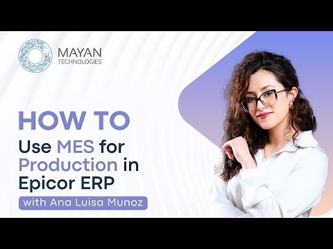 How To Use MES for Production in Epicor ERP