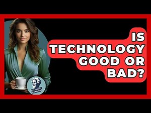 Is Technology Good Or Bad? - Philosophy Beyond