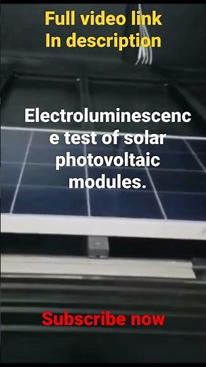 Electroluminescence test of solar photovoltaic modules.