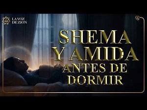Recitación del SHEMÁ Antes de Dormir y AMIDÁ | Oración Judía de Protección, Paz y Descanso
