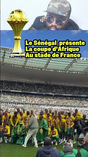 Le Sénégal présente La coupe d’Afrique Au stade de France #marechalneat