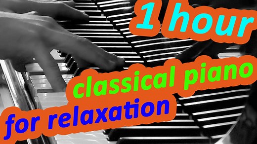 1 Hour Classical Piano for Relaxation (FullHD) || Mozart, Chopin, Bach, Brahms, Satie, Debussy etc.