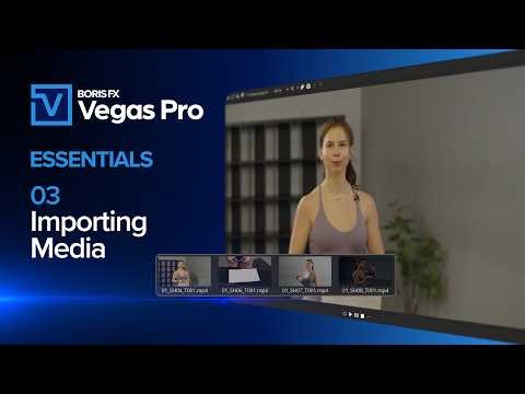 Vegas Pro Essentials - 03 - Importing Media