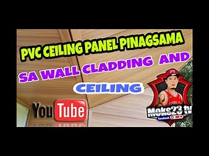 PAANO MAG INSTALL NG PVC CEILING HANGGANG WALL CLADING?