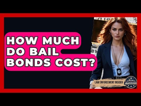 How Much Do Bail Bonds Cost? - Law Enforcement Insider