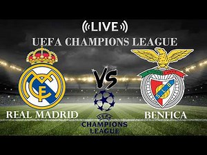 🔴Real Madrid vs Benfica | UEFA Champions League | Live Score