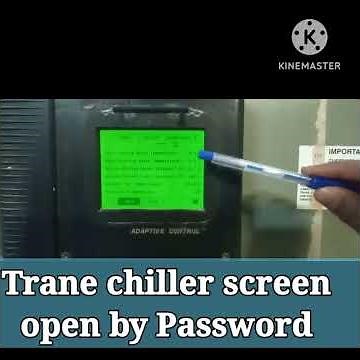 how to open display trane chiller... trane chiller screen open by using password,.......