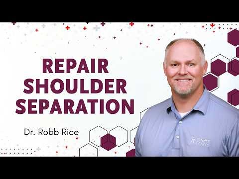 Repair Shoulder Separation, Dr. Robb Rice, Tanner Clinic