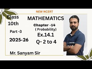 Class 10 Maths || Chapter 14 Probability|| Ex. 14.1 (Q. 2 to 4) || New NCERT Solutions|| Sanyam Sir