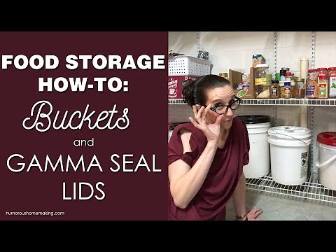Food Storage How To: Buckets and Gamma Seal Lids