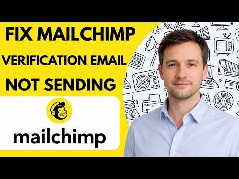 How to Fix Mailchimp Verification Email Not Sending Full Guide 2026