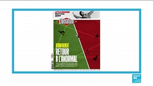 ‘Return to abnormal’: French newspapers mark the end of lockdown