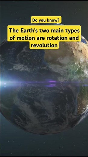 The Earth's two main types of motion are rotation and revolution. #astronomy #solarsystem