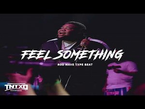 FREE Rod Wave Type Beat | 2021 | " Feel Something " | @TnTXD