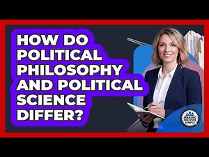 How Do Political Philosophy And Political Science Differ?