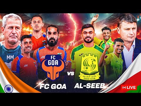⚽ FC Goa (India 🇮🇳) vs Al-Seeb (Oman 🇴🇲) LIVE | AFC Champions League Two Preliminary Round LIVE ⚽