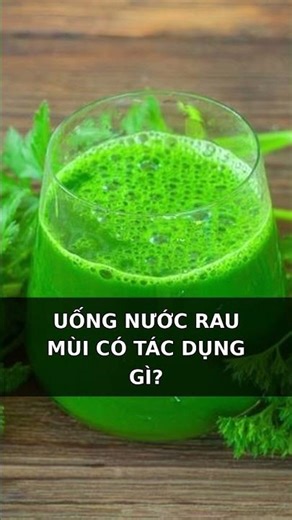 Uống nước rau mùi có tác dụng gì?
