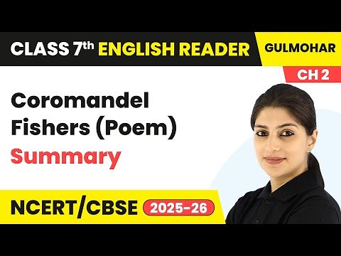Coromandel Fishers (Poem) - Summary | Class 7 English (Gulmohar) Chapter 2 | CBSE 2025-26