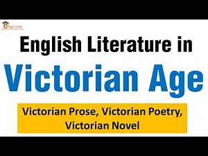 ENGLISH LITERATURE IN VICTORIAN AGE | VICTORIAN PROSE | VICTORIAN POETRY | VICTORIAN NOVEL