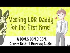 (18+) Meeting LDR Daddy For The First Time | DDLG DDLB Gender Neutral Roleplay Audio