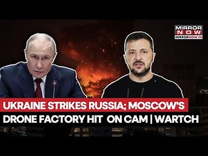 Ukraine Strikes Russia's Drone Factory In Taganrog; Massive Blaze, Large Explosion On Cam | Watch
