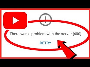 How to Fix YouTube Error 400 | There Was a Problem With the Server (400) YouTube