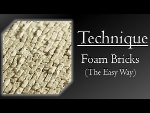 Technique: Foam Bricks (The Easy Way)