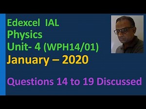 Edexcel IAL Physics Unit 4 January 2020 Past Paper Discussion Mechanics Fields Particles WPH14/01