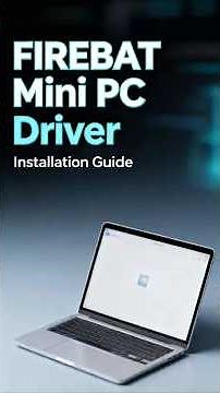 FIREBAT Mini PC Driver Installation Guide