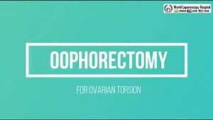 Laparoscopic Oophorectomy for Ovarian Torsion