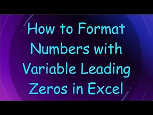 How to Format Numbers with Variable Leading Zeros in Excel