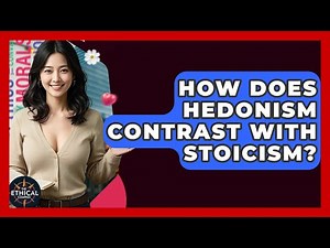 How Does Hedonism Contrast With Stoicism? - The Ethical Compass