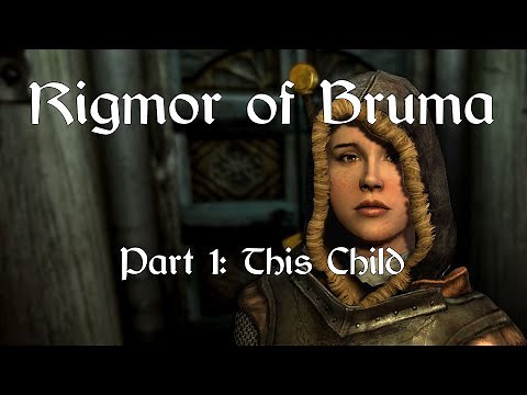 Skyrim SE. Rigmor of Bruma - Part 1: This Child