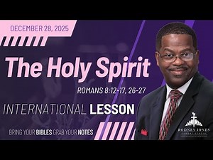 The Holy Spirit, Romans 8:12-17, 26-27, December 28, 2025, Sunday School Lesson (International)